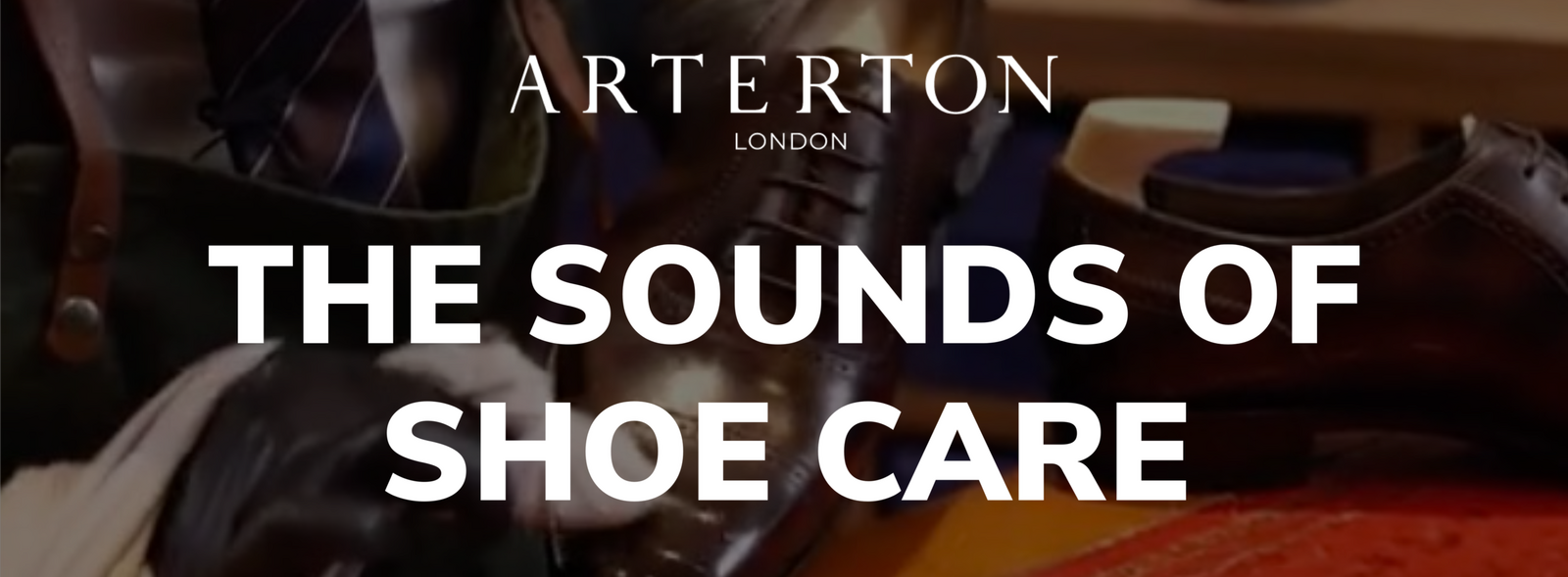 Arterton - The Sounds of Shoe Care