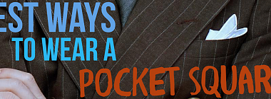 The 4 Best Ways to Wear a Pocket Square